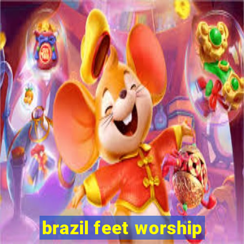 brazil feet worship